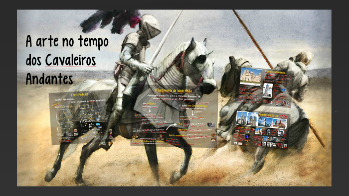 A arte no tempo dos Cavaleiros Andantes by Camila Resgala on Prezi