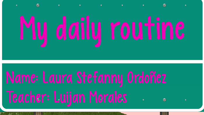 My daily routine by laura ordoñez on Prezi