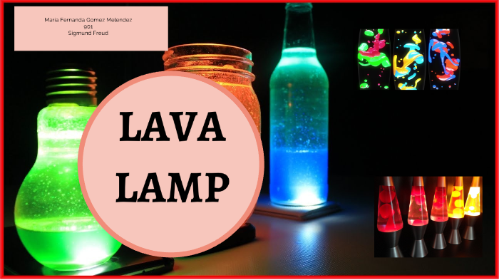 LAVA LAMP by Maria Fernanda Gomez Melendez on Prezi