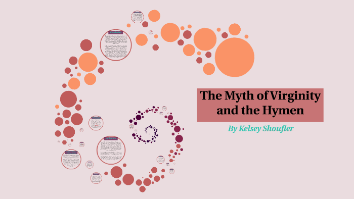 The Myth Of Virginity And The Hymen By Kelsey Shoufler