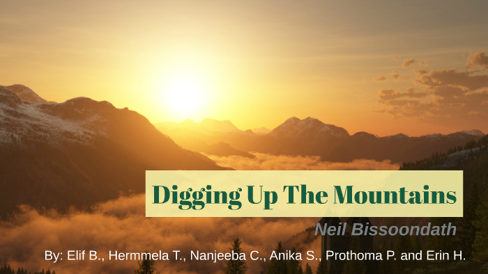 Digging Up The Mountains by Elif Baran on Prezi