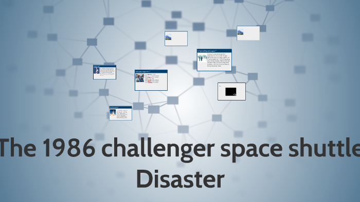 The 1986 challenger space shuttle Disaster by megan pace on Prezi