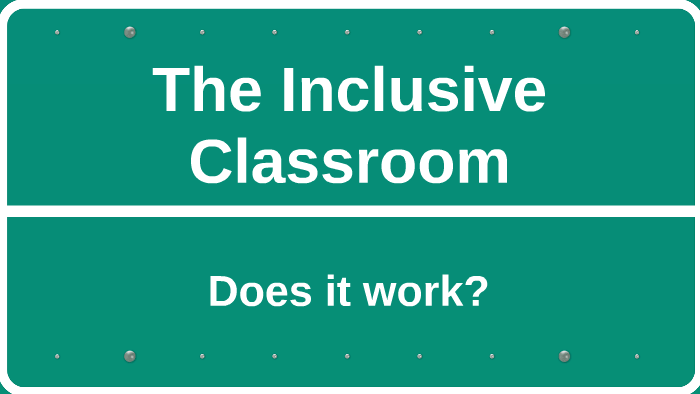 The Inclusive Classroom by Kiley Friedrich on Prezi
