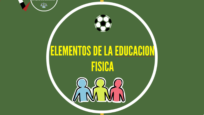 ELEMENTOS DE LA EDUCACION FISICA by tatiana garcia