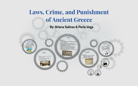 Laws, Crime, and Punishment of Ancient Greece by Perla Vega on Prezi