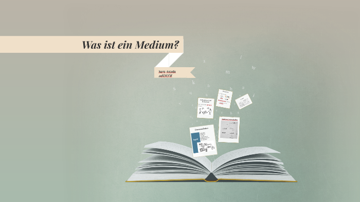 Was Ist Ein Medium Definition Was ist ein Medium by Sara Anzola on Prezi