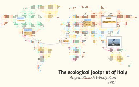 The ecological footprint of Italy by Angela Pizzo on Prezi