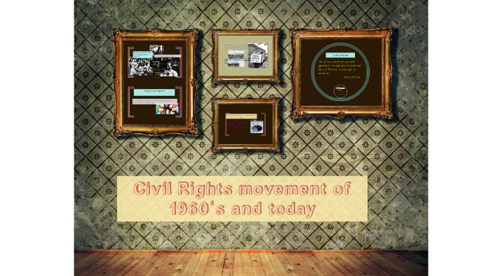 Civil Rights movement of 1960's and today by robyn mazy on Prezi