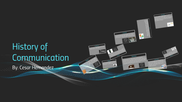 History of Communication by Cesar Hernandez on Prezi
