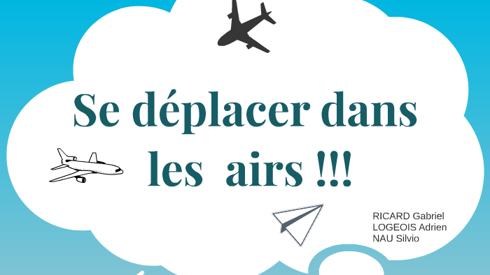 Se déplacer dans les airs by a a on Prezi