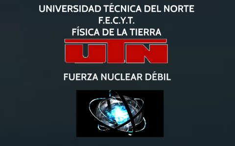 Fuerza Nuclear Debil By Dario Andres Prado Prado On Prezi Next