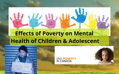 Effects of Poverty on Mental Health of Children & Adolescent by Anh Ly ...