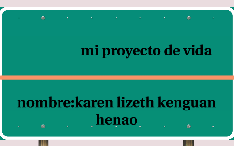 mi proyecto de vida by Karen Henao II on Prezi