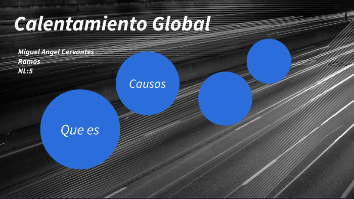 Calentamiento Global by Miguel Ángel Cervantes Ramos on Prezi