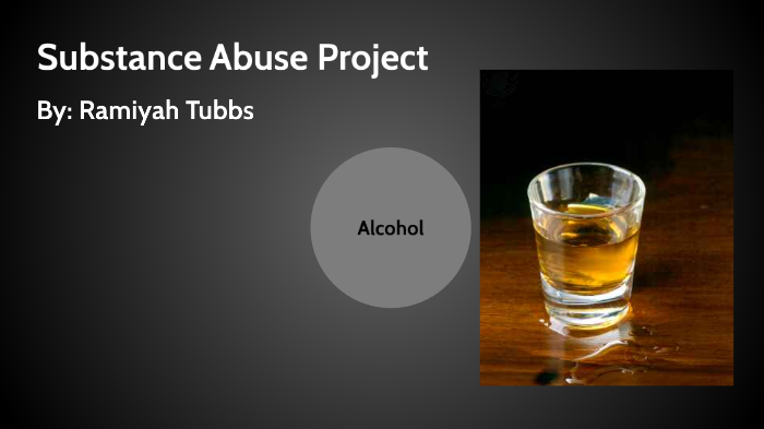 Substance Abuse Project by Ramiyah Tubbs on Prezi