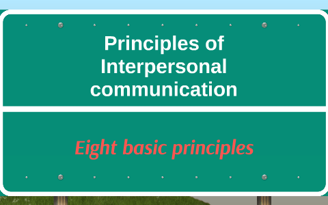 the principles of interpersonal communication