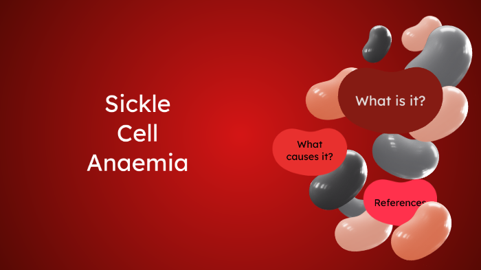 Sickle Cell Anaemia by Ria Bhojwani on Prezi