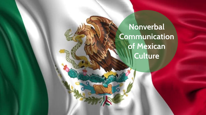 Nonverbal Communication in Mexico by Kristina Motovilova on Prezi