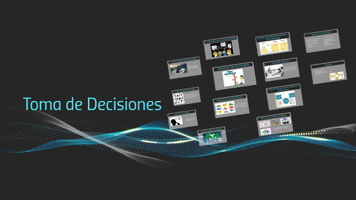 Toma de Decisiones by juan luis on Prezi