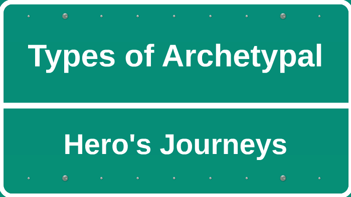 Types of Archetypal Journeys by Josephine Lee on Prezi