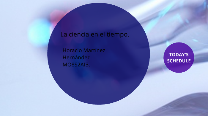 La ciencia en el tiempo by Horacio Martinez on Prezi