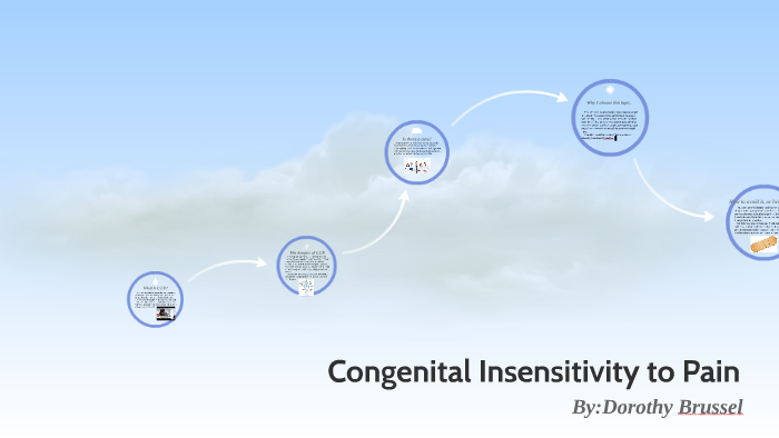 Congenital Insensitivity to Pain by Dorothy Brussel on Prezi