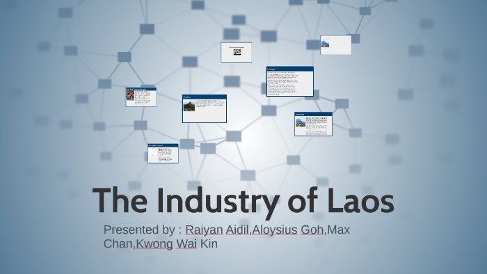 Laos Inventions The Industry of Laos by Raiyan Aidil on Prezi