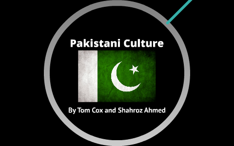 The Pakistani Culture by Shahroz Ahmed on Prezi
