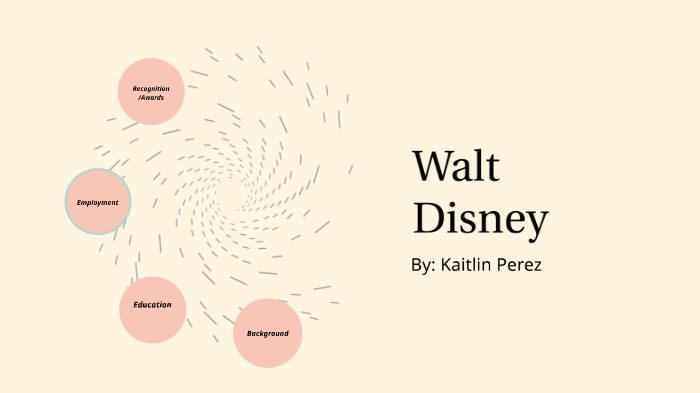 Walt Disney by KAITLIN PEREZ on Prezi