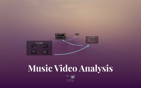 Music Video Analysis by Grace McCloskey on Prezi