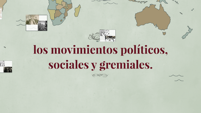los movimientos politicos, sociales y gremiales. by samantha campos