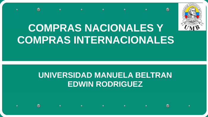 COMPRAS NACIONALES Y COMPRAS INTERNACIONALES By Edwin Alexis Rodriguez ...