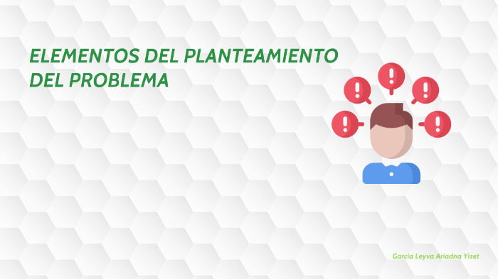 Elementos del planteamiento del problema by Ariadna Yizet on Prezi