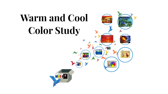 Warm and Cool Color Study by Taylor Newman on Prezi