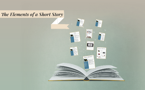The Elements of a Short Story by Jackie Soltz on Prezi