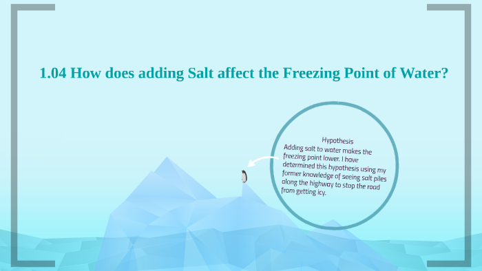 1.04 How Does Adding Salt Affect The Freezing Point Of Water By Edmund 