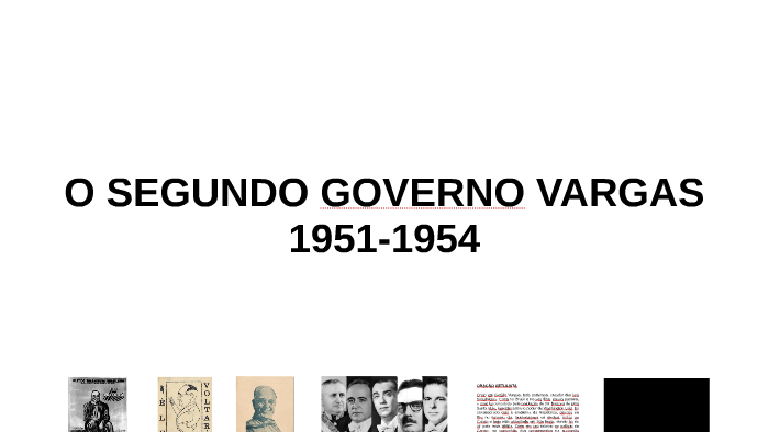 O SEGUNDO GOVERNO VARGAS By Elcio Mattos