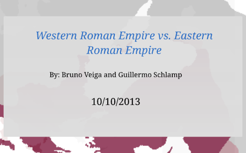 Western Roman Empire Vs Eastern Roman Empire By Guillermo Schlamp On Prezi   Ipbyr62yxxkc4es6eg6tdaztnx6jc3sachvcdoaizecfr3dnitcq 3 0 