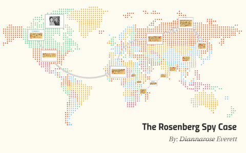 The Rosenberg Spy Case by Diannarose Everett on Prezi