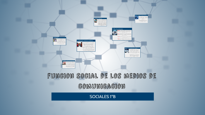 funcion social de los medios de comunicacion by Megan XD on Prezi