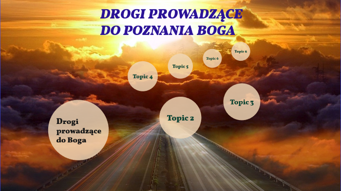 Drogi Prowadzące Do Poznania Boga By Martyna Cybulska On Prezi