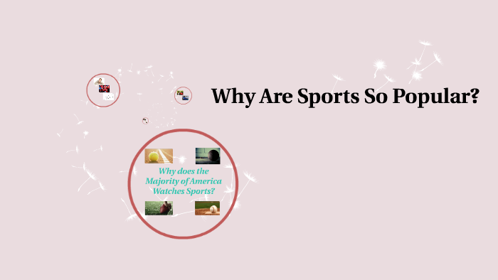 why-are-sports-so-popular-by-briana-green