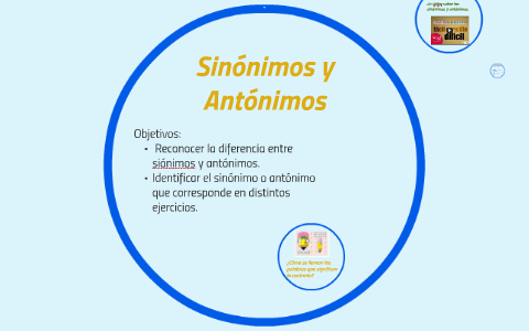 Sinónimos y Antónimos by María Jara Rodríguez on Prezi