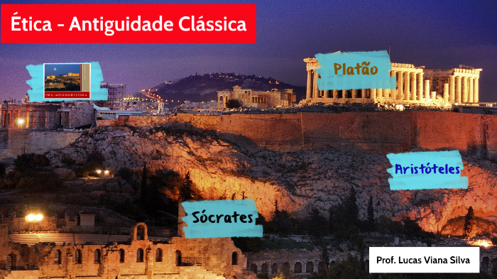 Ética - Antiguidade Clássica by Lucas Viana Silva on Prezi