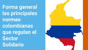forma general las principales normas colombianas que regulan el Sector ...