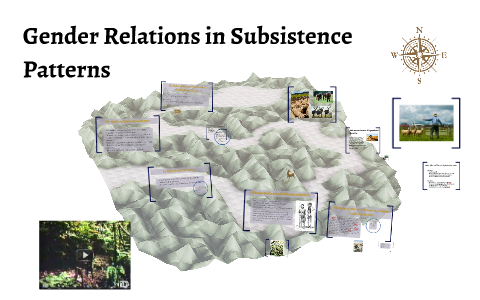Gender Relations in Subsistence Patterns by vanessa castro on Prezi