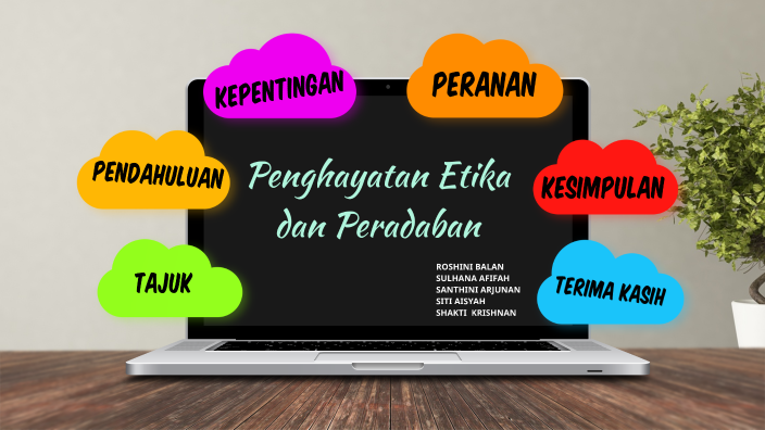 Penghayatan Etika Dan Peradaban By Shakti Krishnan On Prezi