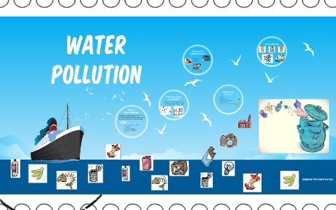 WATER POLLUTION by Ana Maria Arroyave on Prezi