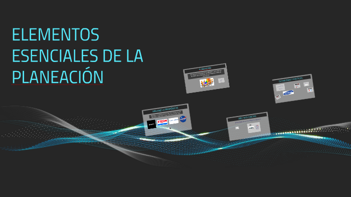 ELEMENTOS ESENCIALES DE LA PLANEACIÓN by bryan cabrera on Prezi