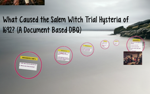 What Caused The Salem Witch Trial Hysteria Of 1692 By Rebecca Wnek